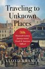 Lloyd S Kramer: Traveling to Unknown Places, Buch