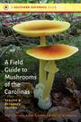 Alan E Bessette: A Field Guide to Mushrooms of the Carolinas, Buch
