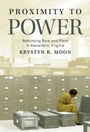Krystyn R. Moon: Proximity to Power, Buch