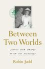 Robin Judd: Between Two Worlds, Buch