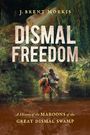 J. Brent Morris: Dismal Freedom, Buch