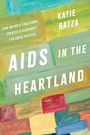 Katie Batza: AIDS in the Heartland, Buch