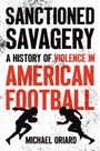 Michael Oriard: Sanctioned Savagery, Buch