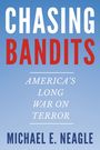 Michael E Neagle: Chasing Bandits, Buch