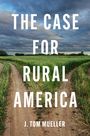 J Tom Mueller: The Case for Rural America, Buch