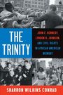 "The Trinity: John F. Kennedy, Lyndon B. Johnson, and Civil Rights in African American Memory" von Sharron Wilkins Conrad. Oben Hände in einem Menschenmeer, unten Demonstration mit Schildern.