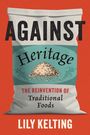 Lily Kelting: Against Heritage, Buch