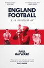 Paul Hayward: England Football: The Biography, Buch