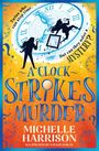 Michelle Harrison: A Clock Strikes Murder, Buch