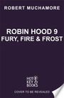 Robert Muchamore: Robin Hood 9: Fury, Fire & Frost (Robert Muchamore's Robin Hood), Buch