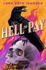 Text: "LORA BETH JOHNSON", "HELL TO PAY". Ein schwarzer Rabe mit Münze im Schnabel sitzt auf einem Schädel, umgeben von lila Flammen.