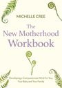 Michelle Cree: The New Motherhood Workbook, Buch