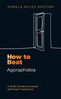 Pamela Myles-Hooton: How to Beat Agoraphobia, Buch