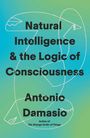 Antonio Damasio: Natural Intelligence and the Logic of Consciousness, Buch