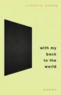 Victoria Chang: With My Back to the World, Buch