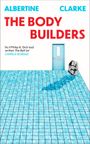 Albertine Clarke: The Body Builders, Buch