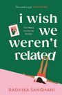 Radhika Sanghani: I Wish We Weren't Related, Buch