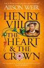 Alison Weir: Henry VIII: The Heart and the Crown, Buch