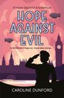 Texts: "A Hope Stapleford Adventure," "HOPE AGAINST EVIL," "As World War II rages on, Hope takes charge," "CAROLINE DUNFORD."

Beschreibung: Eine Illustration mit einem salutierenden Offizier vor Londoner Skyline und Zeppelinen am Himmel.