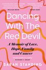 Sarah Standing: Dancing With The Red Devil: A Memoir of Love, Hope, Family and Cancer, Buch