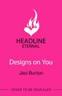 Jaci Burton: Designs on You, Buch