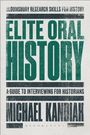 Michael Kandiah: Elite Oral History: A Guide to Interviewing for Historians, Buch