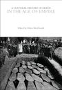 "A Cultural History of Death in the Age of Empire, Edited by Helen MacDonald." Viele Menschen stehen um einen Massengrab.