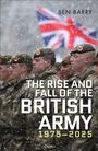 "THE RISE AND FALL OF THE BRITISH ARMY 1975–2025" und "BEN BARRY" über Soldaten in Uniform im Schnee mit Union Jack.