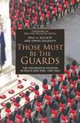 Paul de Zulueta: Those Must Be The Guards, Buch