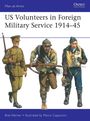 "US Volunteers in Foreign Military Service 1914–45". Drei Soldaten in unterschiedlichen Uniformen; Illustration.