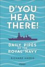 „D'YOU HEAR THERE! DAILY PIPES OF THE ROYAL NAVY“, Richard Harris. Blaue Wellen, Silhouette eines Kriegsschiffs.