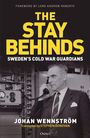 Oben steht: "THE STAY BEHINDS: SWEDEN'S COLD WAR GUARDIANS". Darunter ein Mann mit Telefon vor alter Technik.