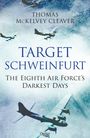 Thomas Mckelvey Cleaver: Target Schweinfurt, Buch