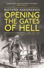 "Opening the Gates of Hell: Operation Barbarossa, June-July 1941" von Richard Hargreaves zeigt Soldaten im Einsatz.