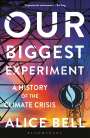 Alice Bell: Our Biggest Experiment, Buch