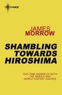 James Morrow: Shambling Towards Hiroshima, Buch