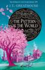 J. T. Greathouse: The Pattern of the World, Buch