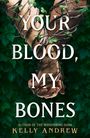 Kelly Andrew: Your Blood, My Bones, Buch