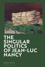 Joanna Hodge: The Singular Politics of Jean-Luc Nancy, Buch