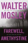 Walter Mosley: Farewell, Amethystine, Buch