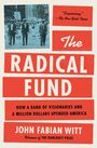 John Fabian Witt: The Radical Fund, Buch