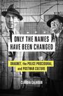 Der Text "ONLY THE NAMES HAVE BEEN CHANGED" steht auf einem Bild in Schwarzweiß mit zwei Männern in Anzügen und Hüten.