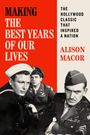 Alison Macor: Making The Best Years of Our Lives, Buch