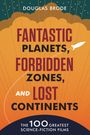 Douglas Brode: Fantastic Planets, Forbidden Zones, and Lost Continents, Buch