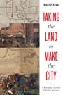 Mary P Ryan: Taking the Land to Make the City, Buch