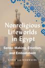 Karin van Nieuwkerk: Nonreligious Lifeworlds in Egypt, Buch