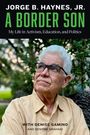 Jorge B Haynes: A Border Son, Buch