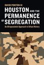 David Ponton: Houston and the Permanence of Segregation, Buch
