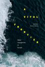 Andrea Muehlebach: A Vital Frontier, Buch