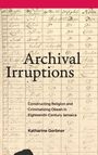 Katharine Gerbner: Archival Irruptions, Buch